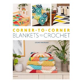 Corner to Corner Blankets to Crochet by Leonie Morgan