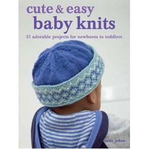 Cute & Easy Baby Knits by Susie Johns