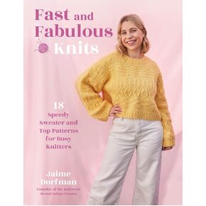 Fast and Fabulous Knits by Jaime Dorfman