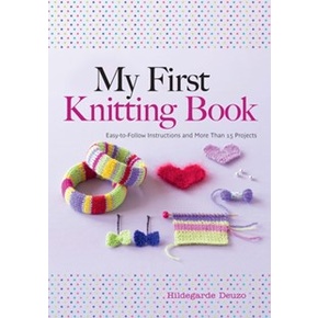 My First Knitting Book by Hildegarde Deuzo