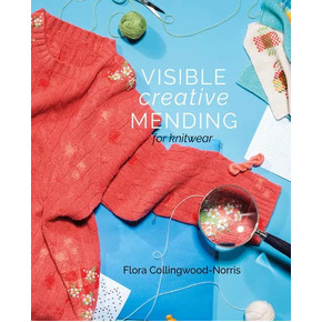 Visible Creative Mending for knitwear by Flora Collingwood-Norris (Hardcover)